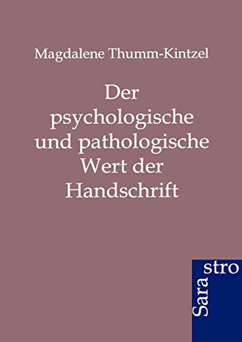 9783864711558: Der psychologische und pathologische Wert der Handschrift