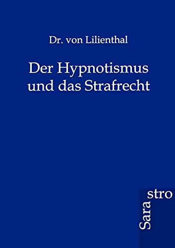 9783864711657: Der Hypnotismus Und Das Strafrecht