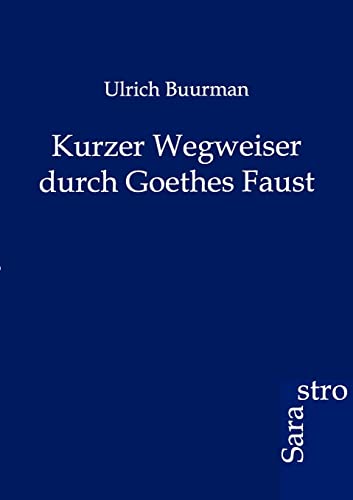 9783864711794: Kurzer Wegweiser durch Goethes Faust