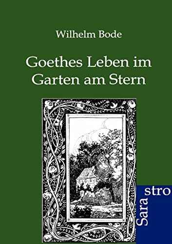 9783864711817: Goethes Leben im Garten am Stern