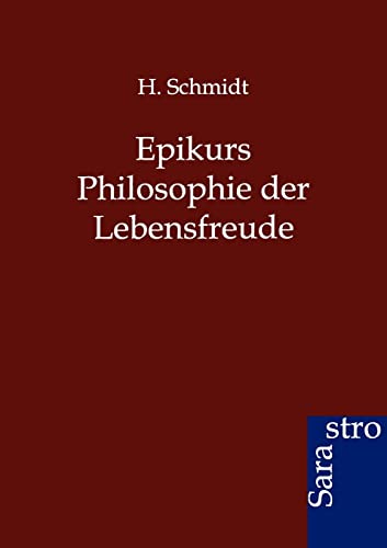 9783864711893: Epikurs Philosophie der Lebensfreude (German Edition)