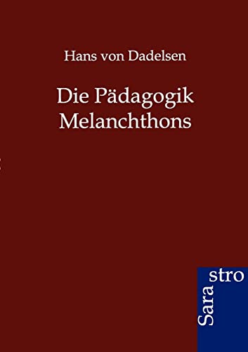 Stock image for Die Padagogik Melanchthons for sale by Chiron Media