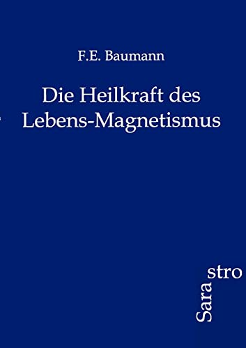 Stock image for Die Heilkraft Des Lebens-Magnetismus for sale by Chiron Media