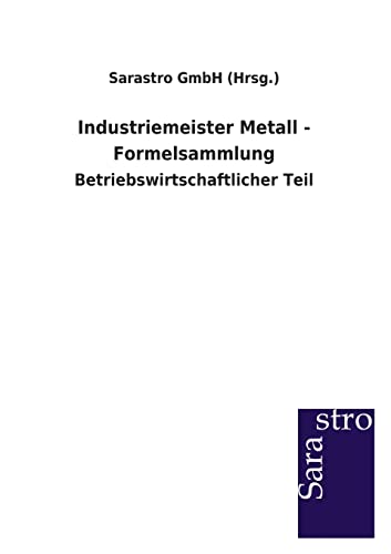 Beispielbild fr Industriemeister Metall - Formelsammlung : Betriebswirtschaftlicher Teil zum Verkauf von Buchpark
