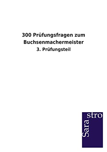 9783864714566: 300 Prfungsfragen zum Buchsenmachermeister (German Edition)
