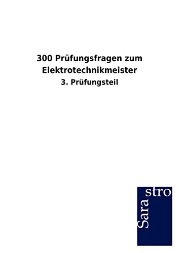 Beispielbild fr 300 Prfungsfragen zum Elektrotechnikmeister: 3. Prfungsteil zum Verkauf von medimops