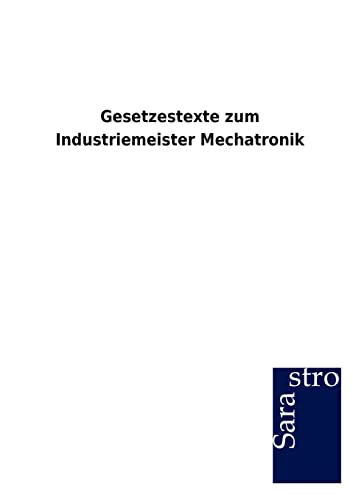 Beispielbild fr Gesetzestexte zum Industriemeister Mechatronik zum Verkauf von Blackwell's