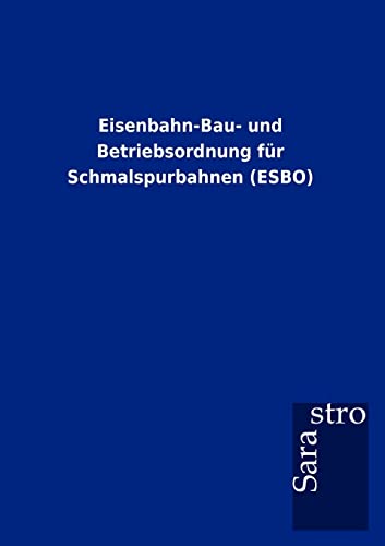 9783864717307: Eisenbahn-Bau- und Betriebsordnung fr Schmalspurbahnen (ESBO)