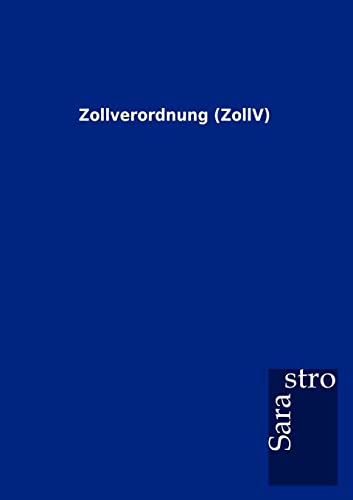 Zollverordnung (ZollV) - Sarastro Gmbh