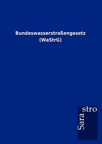 Stock image for Bundeswasserstraengesetz (WaStrG) (German Edition) for sale by Lucky's Textbooks