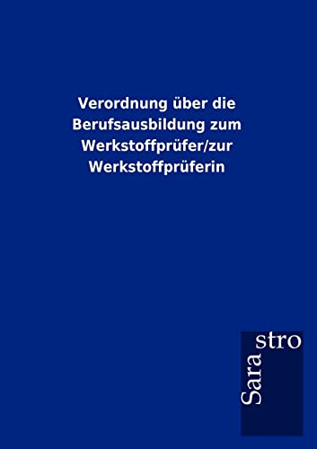 9783864717482: Verordnung ber die Berufsausbildung zum Werkstoffprfer/zur Werkstoffprferin (German Edition)