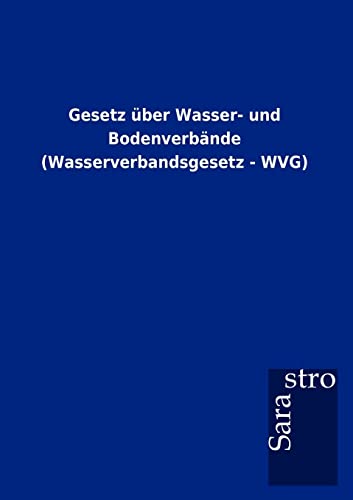 Stock image for Gesetz ber Wasser- und Bodenverbnde (Wasserverbandsgesetz - WVG) (German Edition) for sale by Lucky's Textbooks