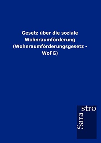 Stock image for Gesetz ber die soziale Wohnraumfrderung (Wohnraumfrderungsgesetz - WoFG) (German Edition) for sale by Lucky's Textbooks