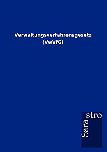 Verwaltungsverfahrensgesetz (VwVfG) - Sarastro Gmbh