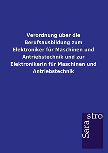 Stock image for Verordnung ber die Berufsausbildung zum Elektroniker fr Maschinen und Antriebstechnik und zur Elektronikerin fr Maschinen und Antriebstechnik (German Edition) for sale by Lucky's Textbooks