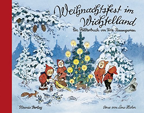 9783864724053: Weihnachtsfest im Wichtelland: Ein Bilderbuch von Fritz Baumgarten