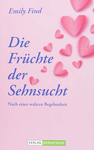 Stock image for Die Frchte der Sehnsucht: Nach einer wahren Begebenheit for sale by medimops