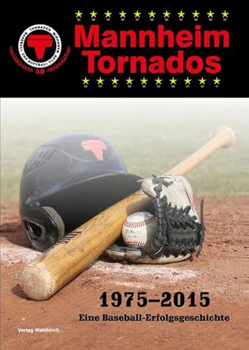 9783864760570: Engelhardt, P: Mannheim Tornados 1975-2015