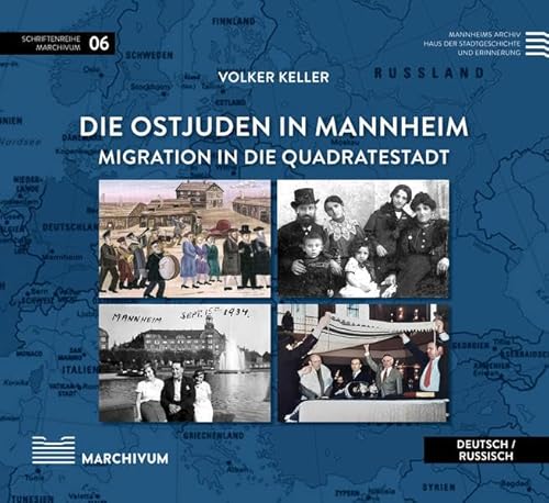 Beispielbild fr Die Ostjuden in Mannheim: Migration in die Quadratestadt (Schriftenreihe Marchivum) zum Verkauf von medimops