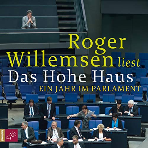 Stock image for Roger Willemsen liest Das Hohe Haus : Ein Jahr im Parlament / Exklusive Autorenlesung. Als Gste : Annette Schiedeck und Jens-Uwe Krause / Tacheles ! for sale by Antiquariat KAMAS