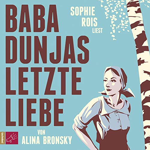 Baba Dunjas letzte Liebe - Bronsky, Alina