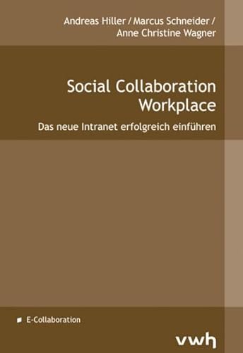 Beispielbild fr Social Collaboration Workplace: Das neue Intranet erfolgreich einfhren zum Verkauf von medimops