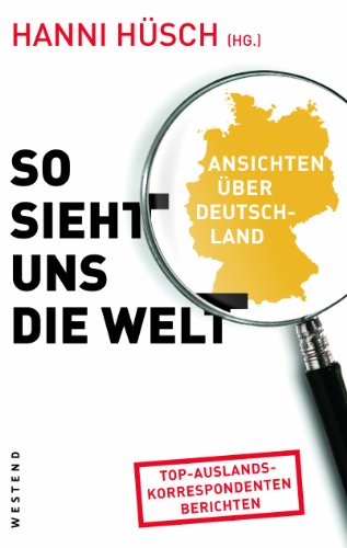 9783864890352: So sieht uns die Welt: Ansichten ber Deutschland