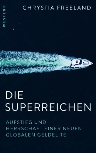 Stock image for Die Superreichen: Aufstieg und Herrschaft einer neuen globalen Geldelite for sale by medimops