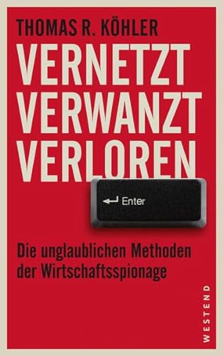 Stock image for Vernetzt Verwanzt Verloren: Die unglaublichen Methoden der Wirtschaftsspionage (German Edition) for sale by Better World Books Ltd