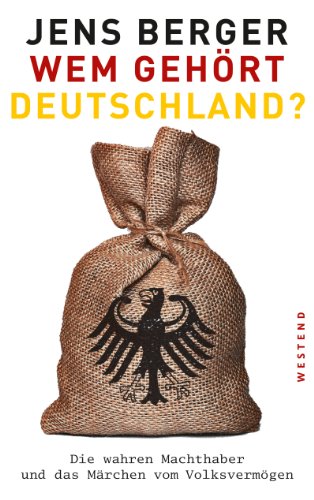Beispielbild fr Wem gehrt Deutschland?: Die wahren Machthaber und das Mrchen vom Volksvermgen zum Verkauf von medimops