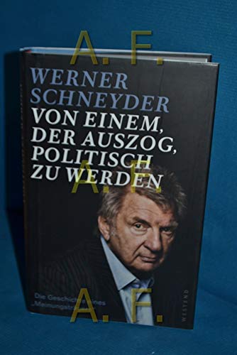 9783864890659: Von einem, der auszog, politisch zu werden: Die Geschichte eines "Meinungstrgers"