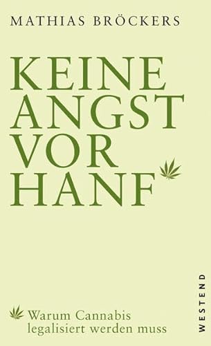 Beispielbild fr Keine Angst vor Hanf!: Warum Cannabis legalisiert werden muss zum Verkauf von medimops