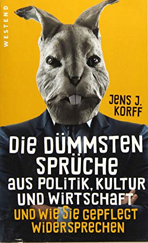 Stock image for Die dmmsten Sprche aus Politik, Kultur und Wirtschaft for sale by Antiquariat Walter Nowak