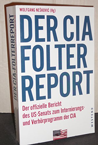 9783864890932: Der CIA-Folterreport: Der offizielle Bericht des US-Senats zum Internierungs- und Verhrprogramm der CIA