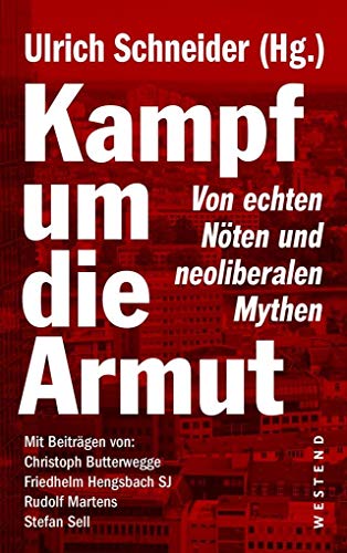 Imagen de archivo de Kampf um die Armut. Vom echten Nten und neoliberalen Mythen a la venta por Antiquariat Nam, UstId: DE164665634