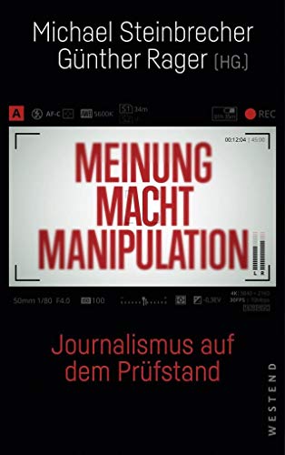 9783864891656: Meinung Macht Manipulation: Journalismus auf dem Prfstand