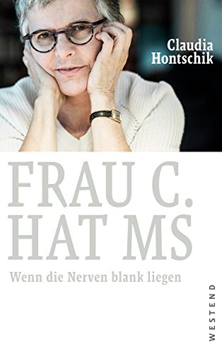 Beispielbild fr Frau C. hat MS: Wenn die Nerven blank liegen zum Verkauf von medimops