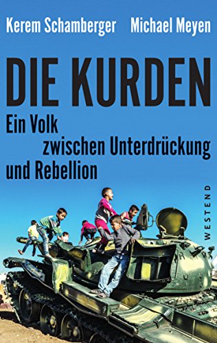 Beispielbild fr Die Kurden: Ein Volk zwischen Unterdrckung und Rebellion zum Verkauf von medimops