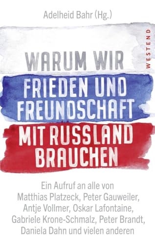 Stock image for Warum wir Frieden und Freundschaft mit Russland brauchen. Ein Aufruf an alle von Matthias Platzeck, Peter Gauweiler, Antje Vollmer, Oskar Lafontaine, Gabriele Krone-Schmalz, Peter Brandt, Daniela Dahn und vielen anderen. for sale by Antiquariat Renate Wolf-Kurz M.A.