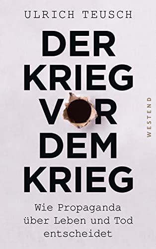 Stock image for Der Krieg vor dem Krieg. Wie Propaganda ber Leben und Tod entscheidet. for sale by Antiquariat Renate Wolf-Kurz M.A.