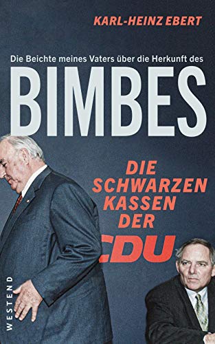 9783864892820: Die Beichte meines Vaters ber die Herkunft des Bimbes: Die schwarzen Kassen der CDU