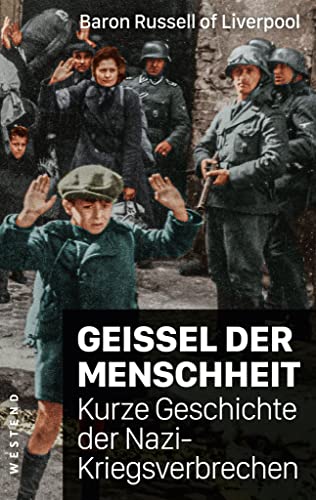 Beispielbild fr Geiel der Menschheit: Kurze Geschichte der Nazikriegsverbrechen zum Verkauf von medimops