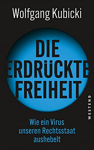 Stock image for Die erdrckte Freiheit: Wie ein Virus unseren Rechtsstaat aushebelt for sale by medimops