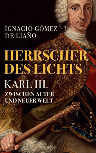 Imagen de archivo de Herrscher des Lichts: Karl III. Zwischen alter und neuer Welt a la venta por Chiron Media