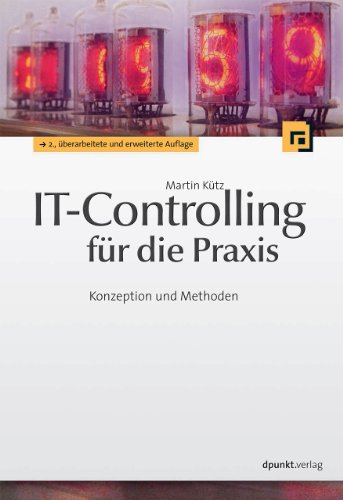 Stock image for IT-Controlling fr die Praxis: Konzeption und Methoden for sale by medimops