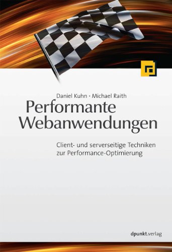 Stock image for Performante Webanwendungen: Client- und serverseitige Techniken zur Performance-Optimierung for sale by medimops