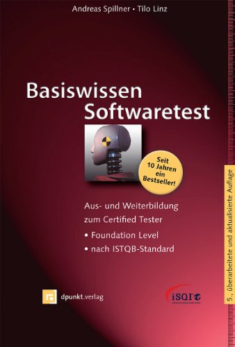 Beispielbild fr Basiswissen Softwaretest: Aus- und Weiterbildung zum Certified Tester - Foundation Level nach ISTQB-Standard zum Verkauf von medimops