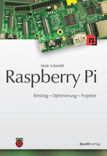 Beispielbild fr Raspberry Pi: Einstieg - Optimierung - Projekte zum Verkauf von medimops