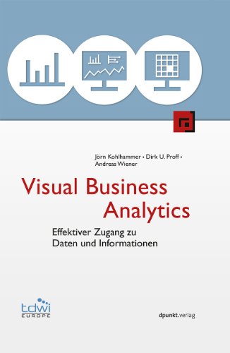 Beispielbild fr Visual Business Analytics: Effektiver Zugang zu Daten und Informationen (Edition TDWI) zum Verkauf von medimops