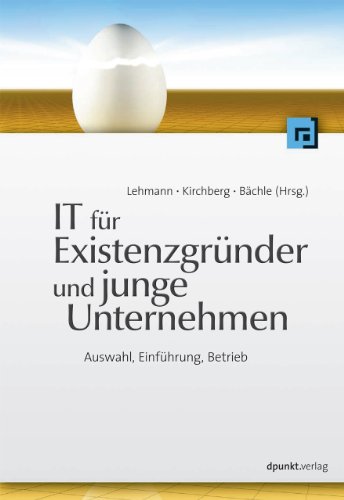 9783864900754: IT fr Existenzgrnder und junge Unternehmen: Auswahl, Einfhrung, Betrieb